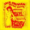 LP JACK OBLIVIAN DREAM KILLERS: Lost Weekend (Black & Wyatt Records)