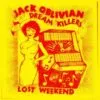 LP JACK OBLIVIAN DREAM KILLERS: Lost Weekend (Black & Wyatt Records) *import*
