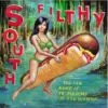 LP SOUTH FILTHY: You Can Name It Yo'Mammy If You Wanna