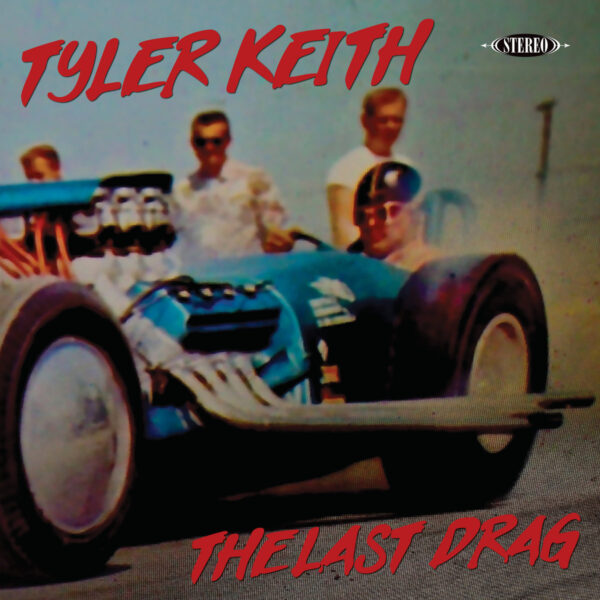 LP TYLER KEITH: The Last Drag *import from USA*