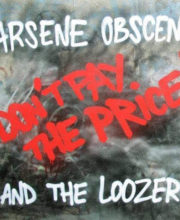 LP ARSENE OBSCENE AND THE LOOZERS: Don't Pay The Price