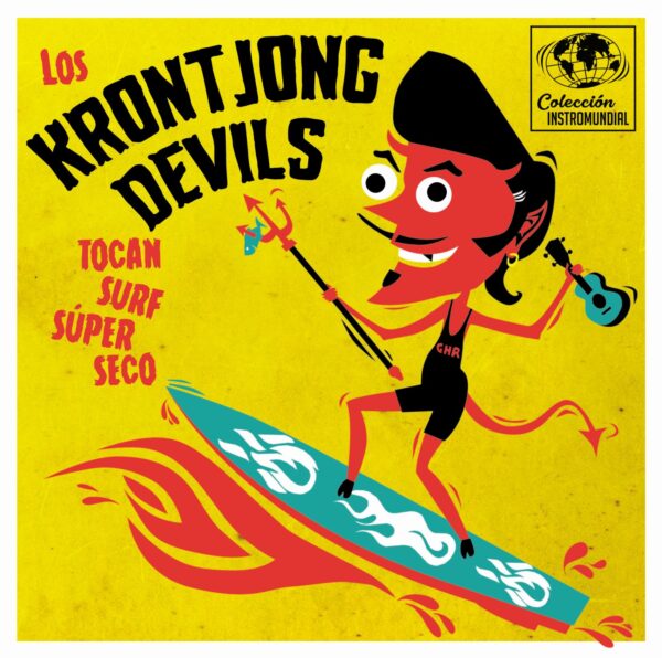 7" KRONTJONG DEVILS: Tocan Surf Super Seco (Colección Instromundial EP)