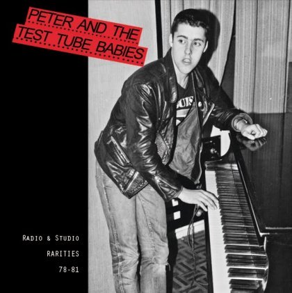 LP PETER AND THE TEST TUBE BABIES – Radio & Studio Rarities 78-81
