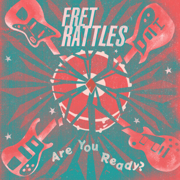7" FRET RATTLES: Are You Ready? + 2 (*import*)