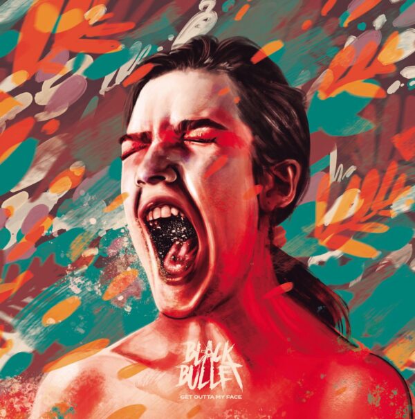 7" BLACK BULLET: Get Outta My Face EP