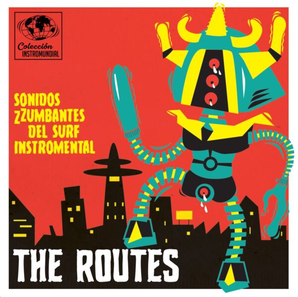 7" The ROUTES: Sonidos ZZumbantes del Surf Instromental (Colección Instromundial EP)