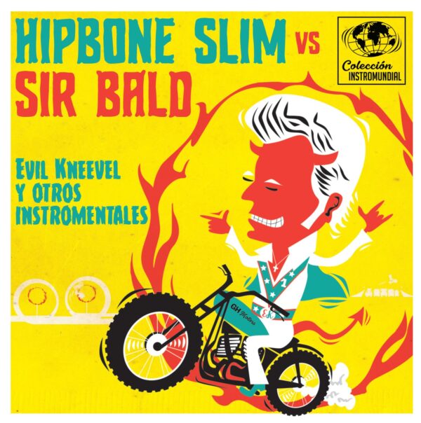 7" HIPBONE SLIM vs SIR BALD: Evil Kneevel y Otros Instromentales (Colección Instromundial EP)