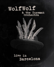 7" WOLF WOLF: Live in Barcelona (WolfWolf & the Tuzemak Orchestra)