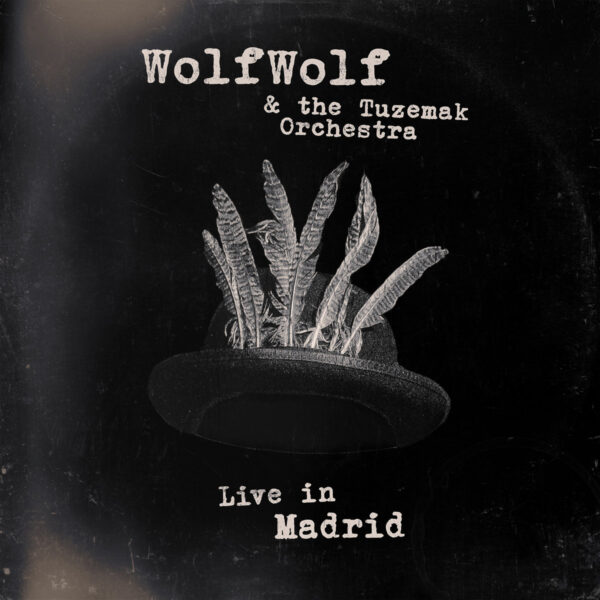 7" WOLF WOLF: Live in Madrid (WolfWolf & The Tuzemak Orchestra)