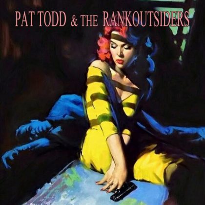 7" PAT TODD & The RANKOUTSIDERS:  You Might Be Through With The Past, But The Past Ain​’​t Through With You / Ruby Baby