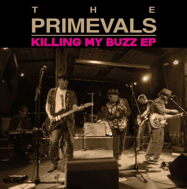 7" The PRIMEVALS: Killing My Buzz EP