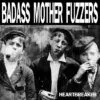 LP BADASS MOTHER FUZZERS: Heartbreaker