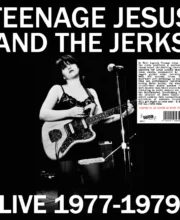 LP TEENAGE JESUS & The JERKS: Live 1977-1979