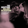LP SOLUTION: Will Not Be Televised