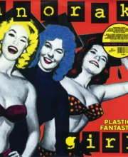 LP ANORAK GIRL: Plastic Fantastic