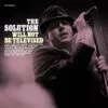 LP SOLUTION: Will Not Be Televised