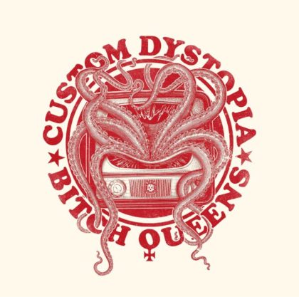 LP BITCH QUEENS: Custom Dystopia