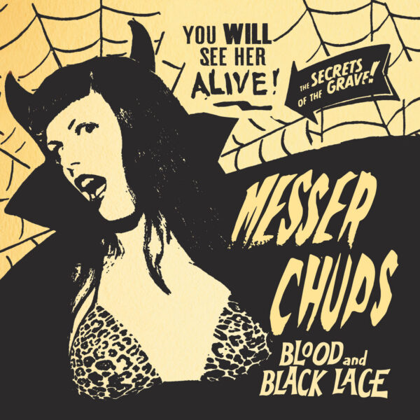 7" MESSER CHUPS: Blood And Black Lace
