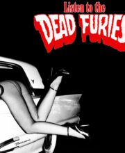 LP DEAD FURIES: Listen to the Dead Furies *import*