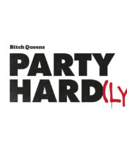 LP BITCH QUEENS: Party Hard(ly)