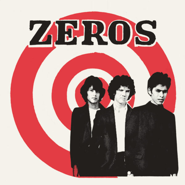 7" The ZEROS: They Say That (Everything​’​s Alright) / Getting Nowhere Fast