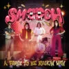 LP SMOOCH: A Force To Be Rockin' With...