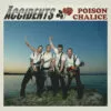 LP The ACCIDENTS: Poison Chalice