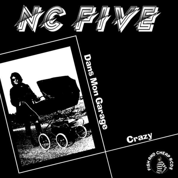 7” NC FIVE: Dans Mon Garage