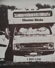 7” CHEATER SLICKS:  "I Am Low b/w Rock n Roll (Bo Diddley)” *import*
