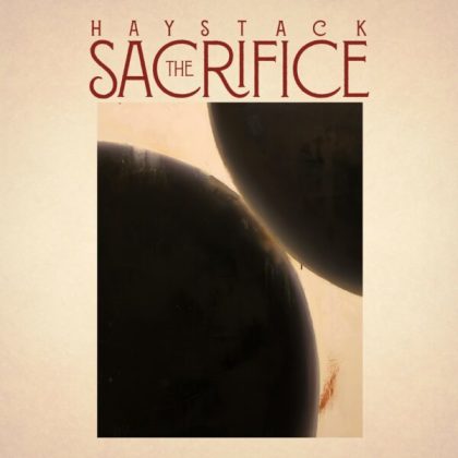 LP HAYSTACK: The Sacrifice
