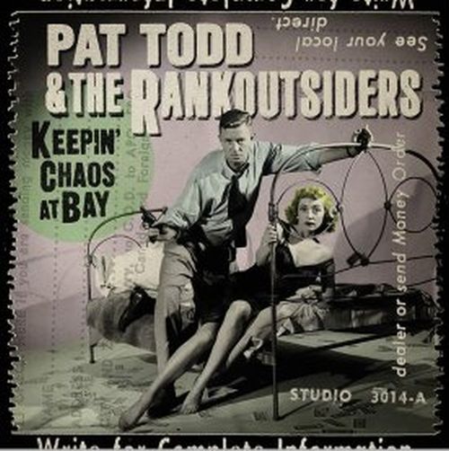 LP PAT TODD & The Rankoutsiders: Keepin' Chaos At Bay