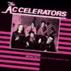 LP The ACCELERATORS: Moving Fast!!! Selected Recordings 77/79
