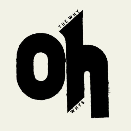 LP The WHY OH WHYS: S/T