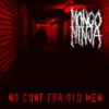 LP MONGO NINJA: No Cunt For Old Men