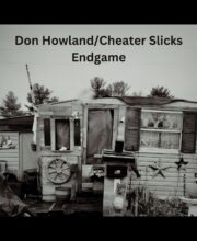7” CHEATER SLICKS / DON HOWLAND: "Endgame” b/w “Poor Me” *import*