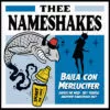 7" THEE NAMESHAKES: Baila Con Merlucifer