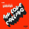 7" The SHIVVERS:  My Love Calling / Reckless