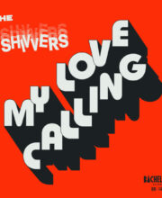 7" The SHIVVERS:  My Love Calling / Reckless