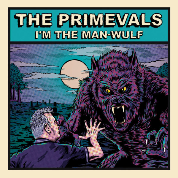 7" The PRIMEVALS: I'm The Man-Wulf EP