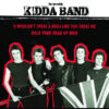 7" THE INCREDIBLE KIDDA BAND: (I wouldnt treat a dog) like you treat me