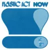 7" PLASTIC ACT: Now!