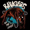 LP RAVAGERS: On The Loose
