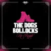 LP The DOGS BOLLOCKS: Kir Royale