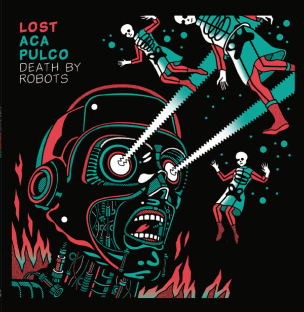 LP LOST ACAPULCO: Death By Robots