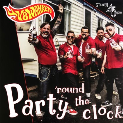 10" V8 WANKERS: Party 'Round The Clock