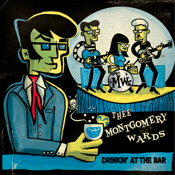 7" THEE MONTGOMERY WARDS: Drinkin’ at The Bar EP
